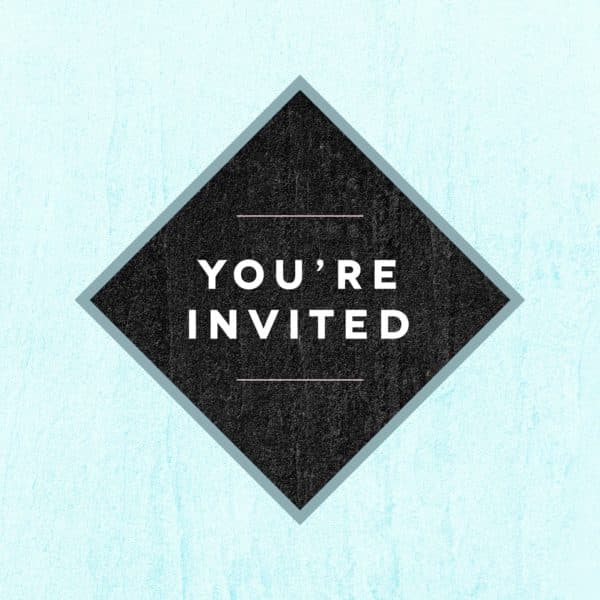 You’re invited