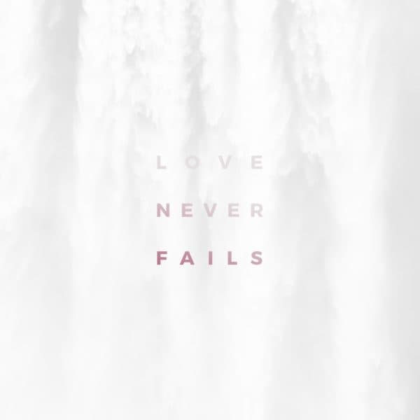 Love never fails