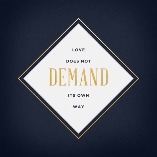 Love does not demand its own way