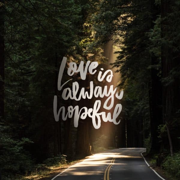 Love is always hopeful