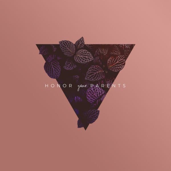 Commandment 5: Honor your parents