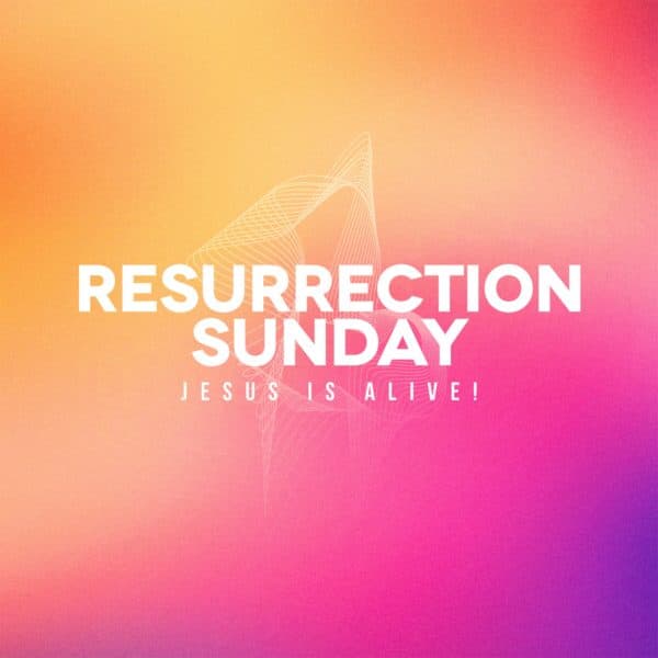 Resurrection Sunday. Jesus is alive!