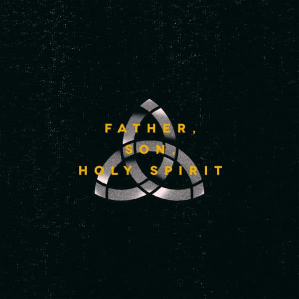 Father, Son, Holy Spirit