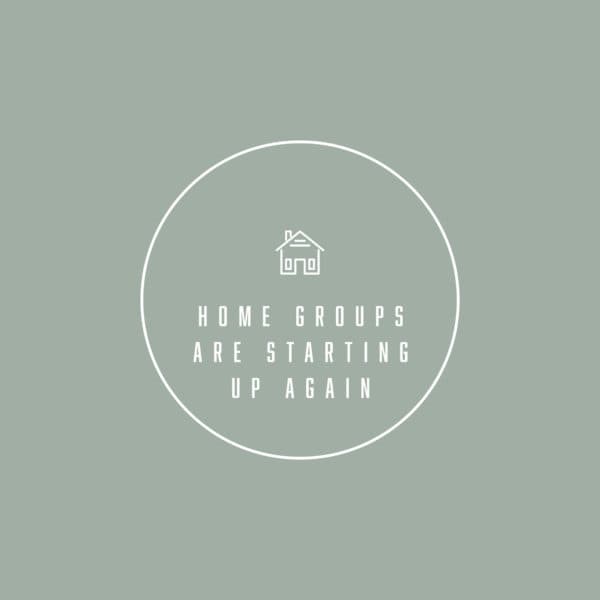 Home groups are starting up again