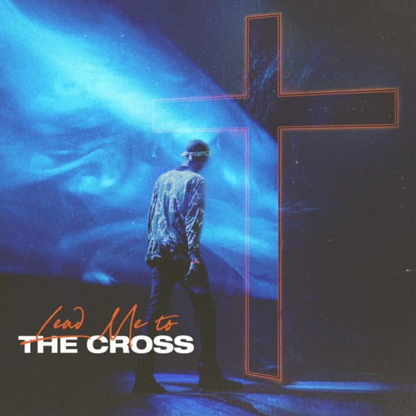 Lead me to the cross