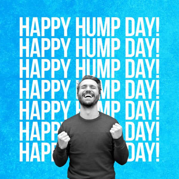 Happy Hump Day!