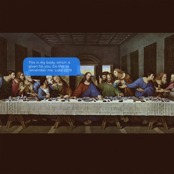 This is my body, which is given for you. Do this to remember me. – Luke 22:19