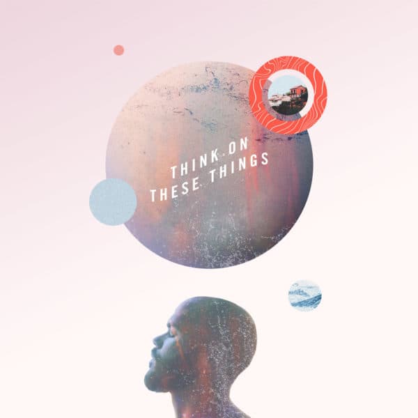 Think on these things