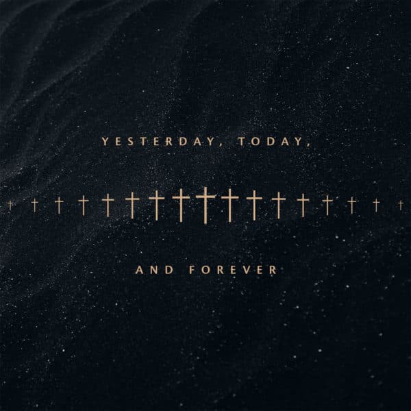 Yesterday, Today, and Forever