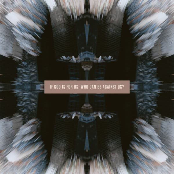 If God is for us, who can be against us?