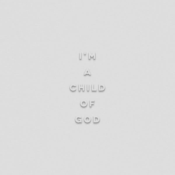 I’m a child of God