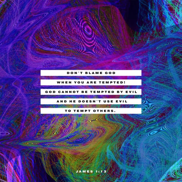 Don’t blame God when you are tempted! God cannot be tempted by evil, and he doesn’t use evil to tempt oth...
