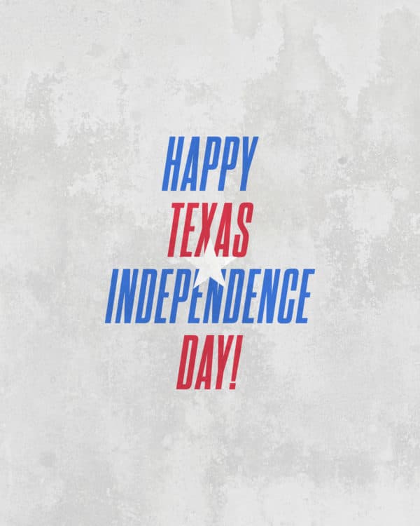 Happy Texas Independence Day!