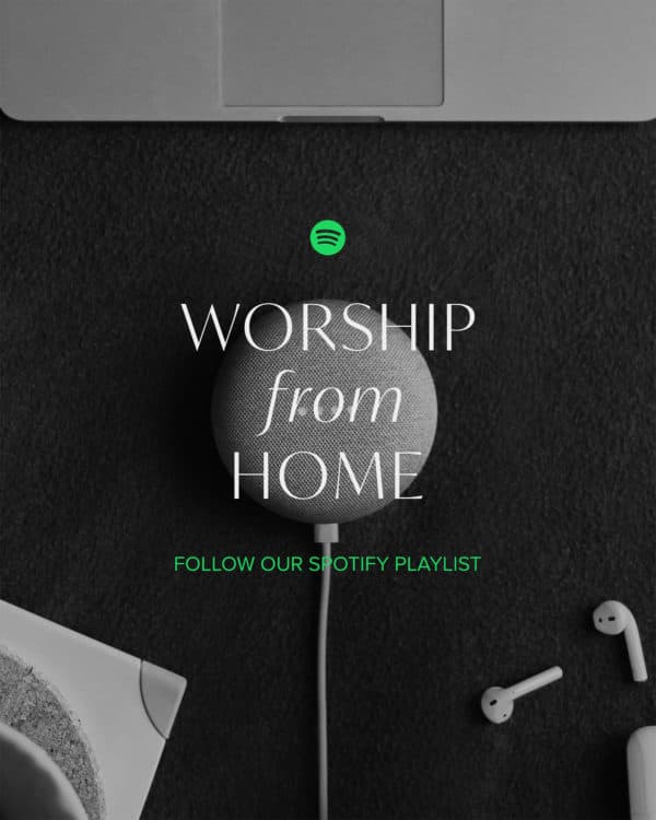 Worship from home: Follow our Spotify playlist