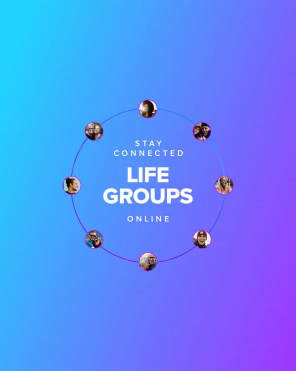 Stay connected. Life groups online.