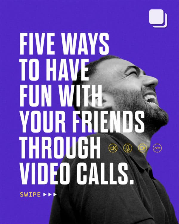 Five ways to have fun with your friends through video calls.