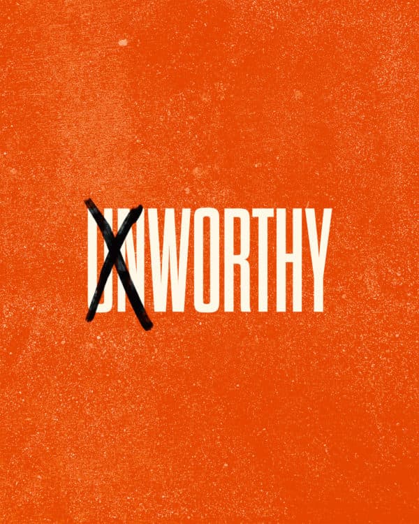 Unworthy/worthy