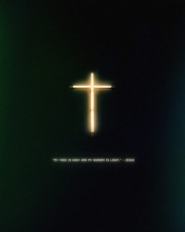 “My yoke is easy and my burden is light.” – Jesus