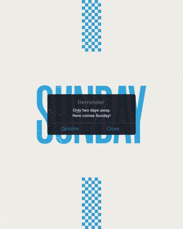 Two days away. Here comes Sunday!