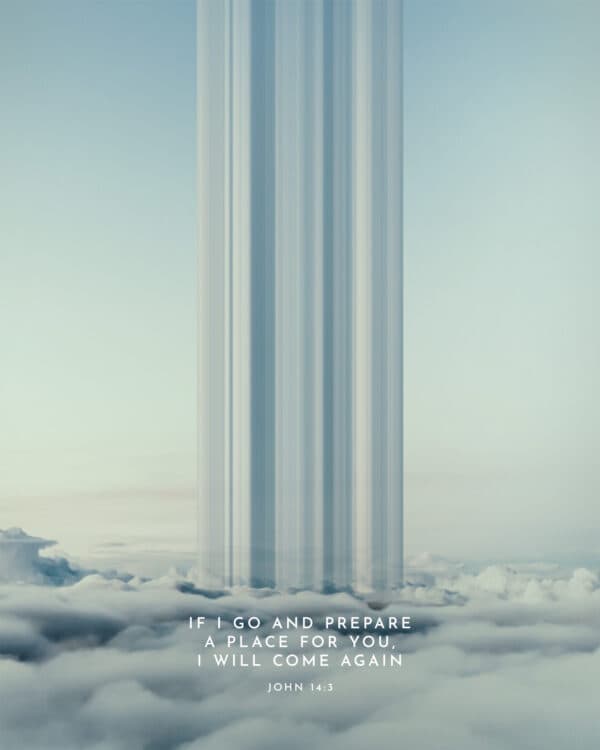 If I go and prepare a place for you, I will come again. – John 14:3