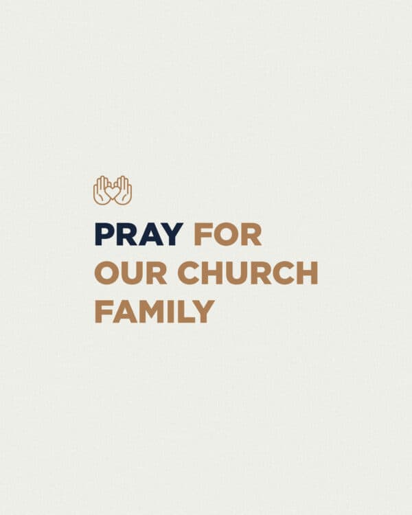 Pray for our church family