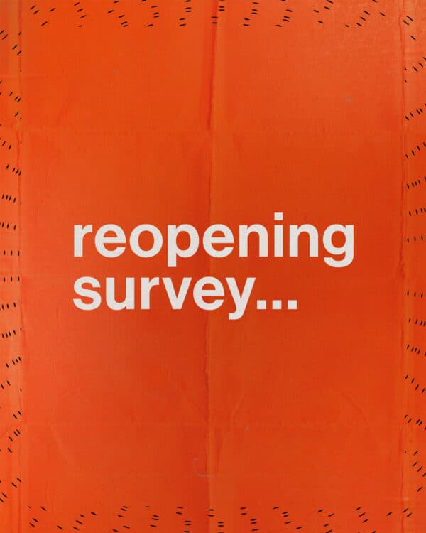 Reopening survey…