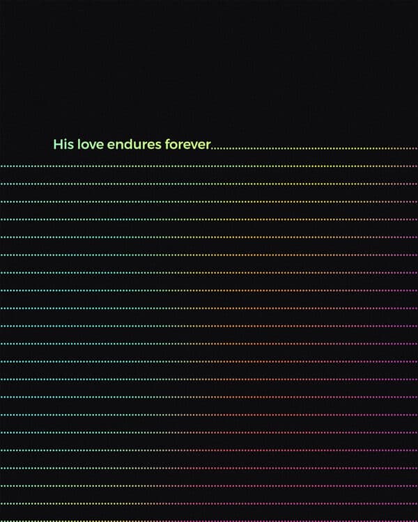 His love endures forever. – Psalm 107:1