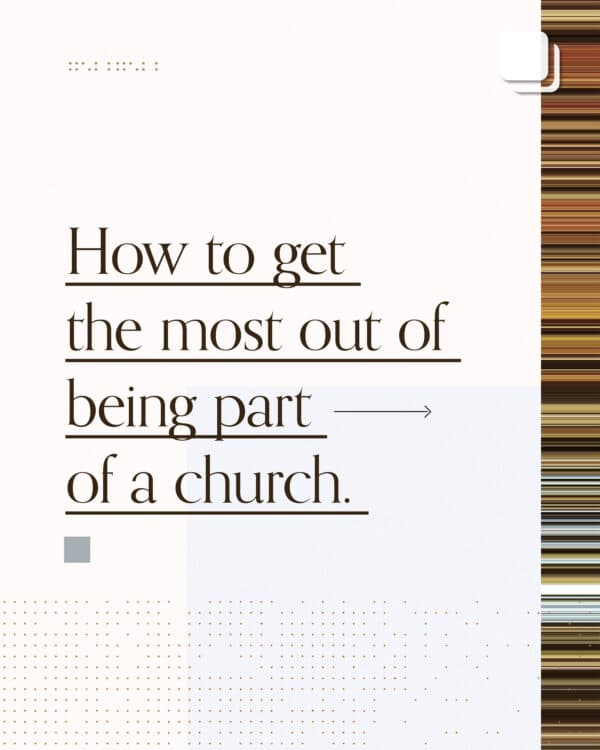 How to get the most out of being part of a church. (1) Assume the best about others. (2) Be a true friend to people. ...