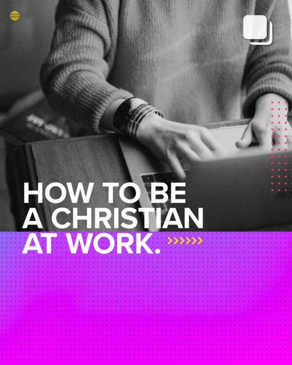 How to be a Christian at work.