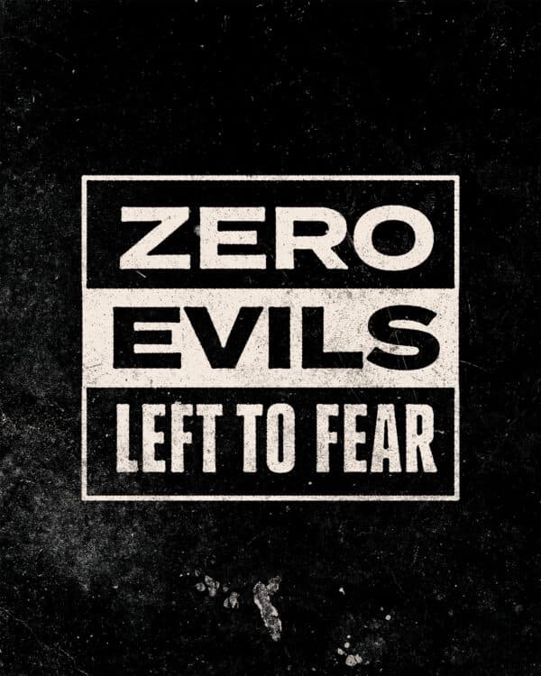 Zero evils left to fear