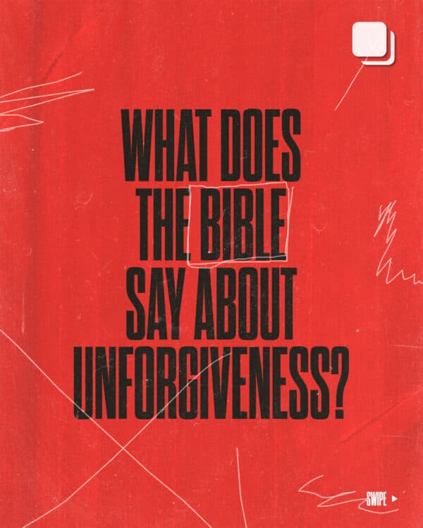 What does the Bible say about unforgiveness: