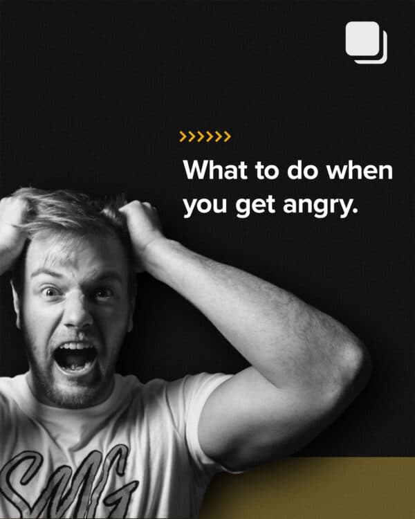 What to do when you get angry.