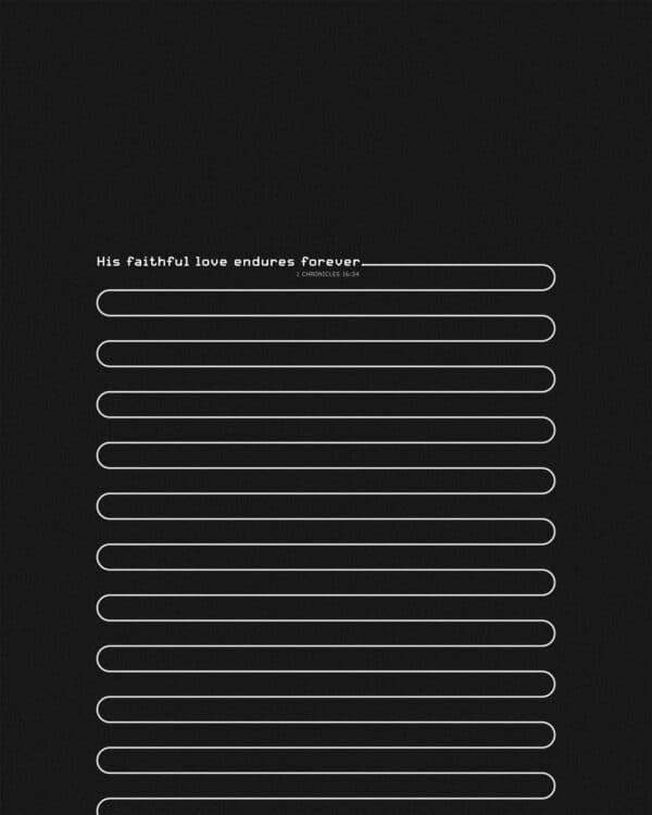 His faithful love endures forever. – 1 Chronicles 16:34