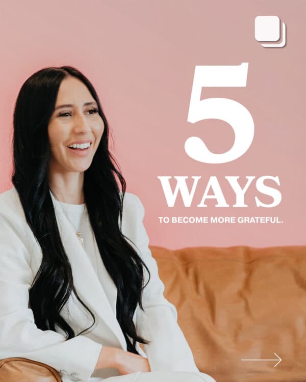 5 ways to become more grateful.