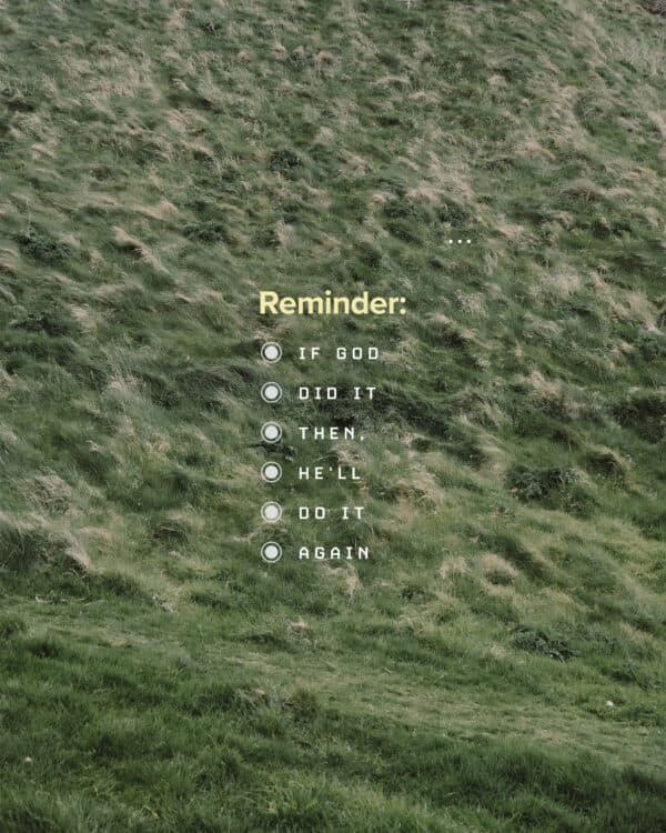 If God did it then, He’ll do it again