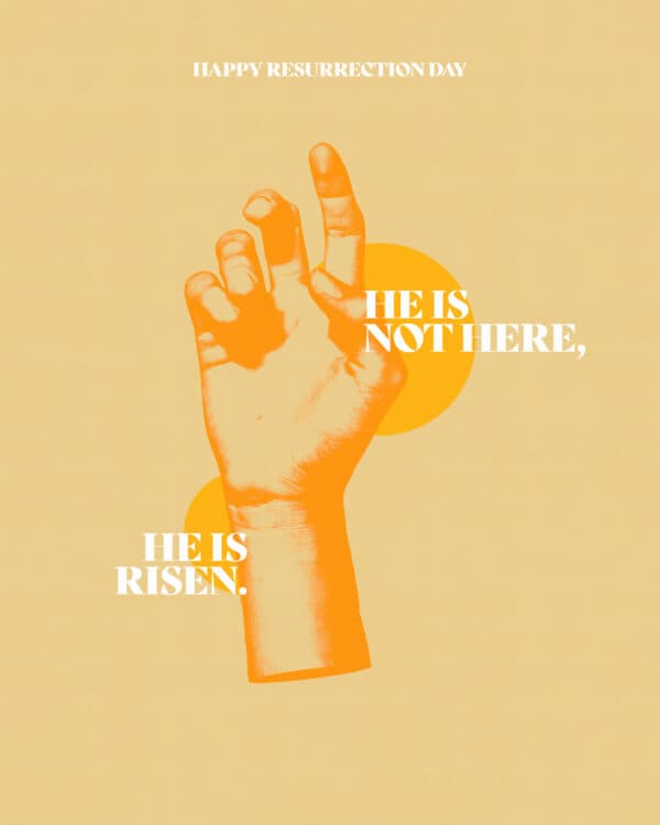 Happy Resurrection Day. He is not here. He is risen.