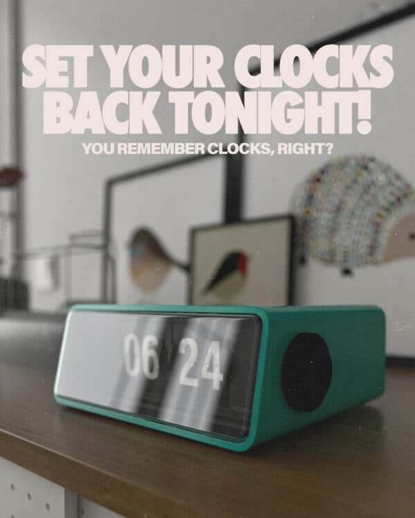 Set your clocks back tonight! You remember clocks, right?