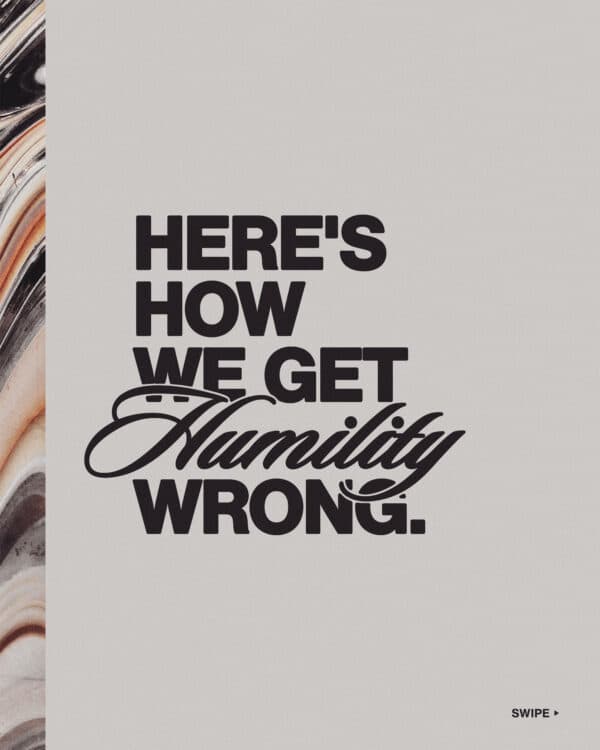 Here’s how we get humility wrong. (1) We think humility is being quiet or shy or pretending we don’t have...