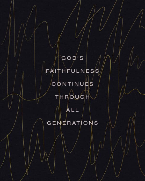 God’s faithfulness continues through all generations