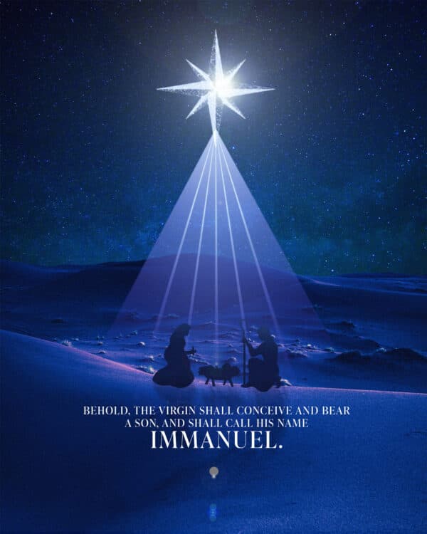 “Behold, the virgin shall conceive and bear a son, and shall call his name Immanuel.” – Isaiah 7:14