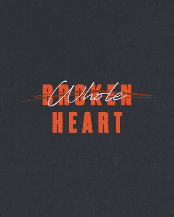 (Broken – crossed out) Whole Heart