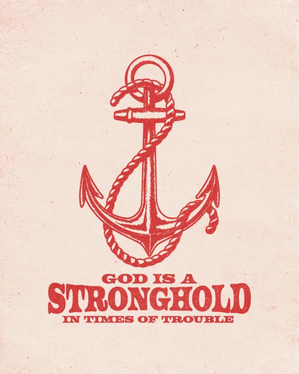 God is a stronghold in times of trouble
