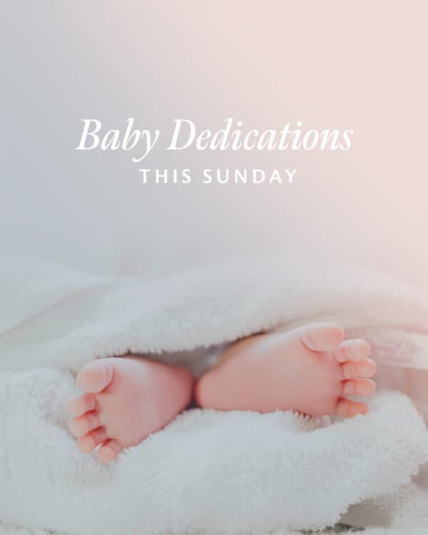 Baby dedications this Sunday