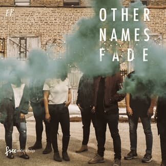 - Free Worship | Other Names Fade